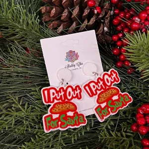 I Put Out (cookies) For Santa Earrings