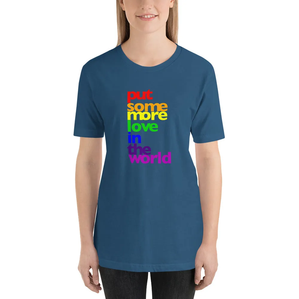 Put Some More Love In the World Unisex T-Shirt