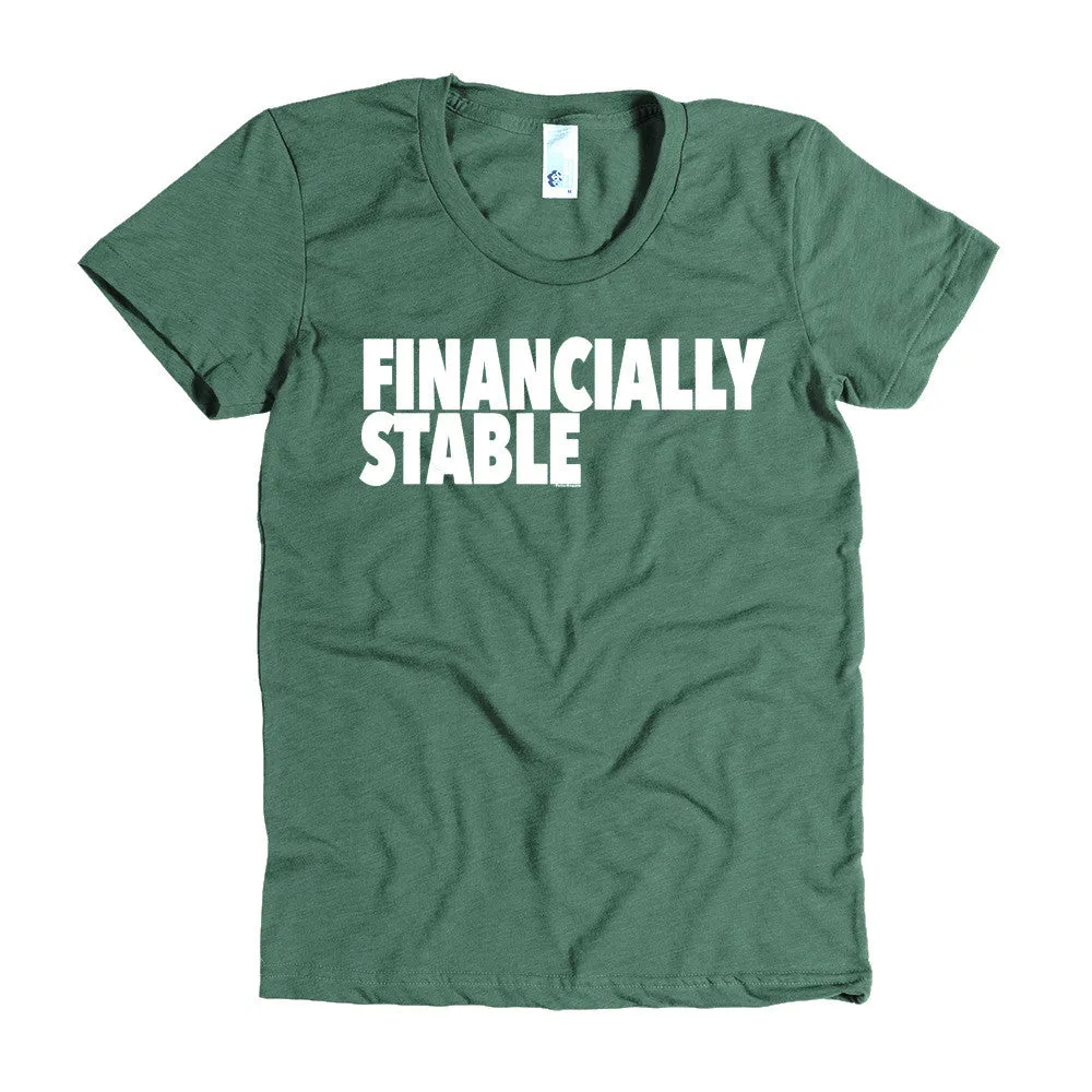 "Financially Stable" Women's T-Shirt
