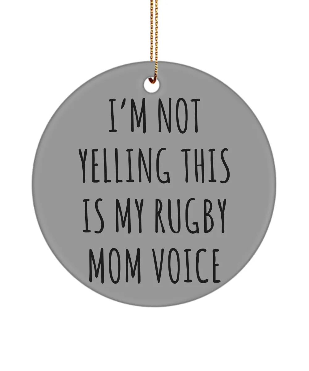 Senior Rugby Mom Gift, Rugby Ornament, I'm Not Yelling This Is My Rugby Mom Voice Christmas Tree Ornament