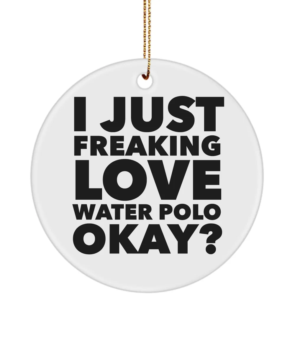 Water Polo Player I Just Freaking Love Water Polo Okay  Ceramic Christmas Tree Ornament